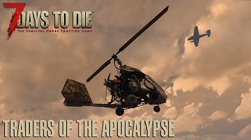7 Days To Die (V 1.4) - Traders of the Apocalypse