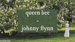 Queen Bee - Johnny Flynn Lyrics