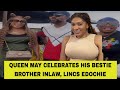 Queen may celebrates her bestie in edochies family  sir lincs edochie