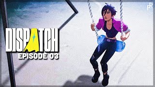THIS IS GETTING TOXIC ASF |Dispatch Let's Play Ep. 3