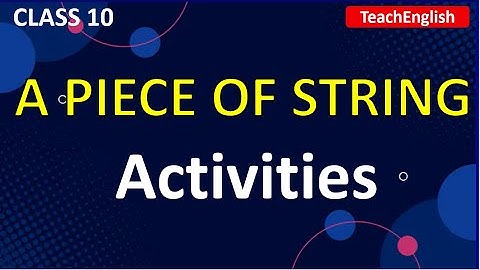 Class 10 English | A Piece of String | Complete Activities