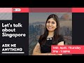 Let's talk about Singapore! AMA Session