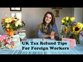 UK Tax Refund Tips For Foreign Workers