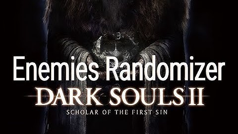 Dark Souls 2 : Scholar of First Sin - Enemy Randomizer - part 4