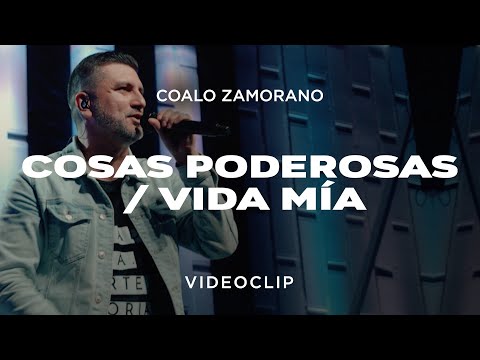 Coalo Zamorano - Cosas Poderosas/Vida Mía (Vídeo Oficial)