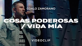 Coalo Zamorano - Cosas Poderosas/Vida Mía (Vídeo Oficial) chords