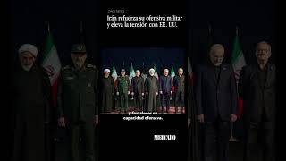 Irán refuerza su ofensiva militar y eleva la tensión con EEUU