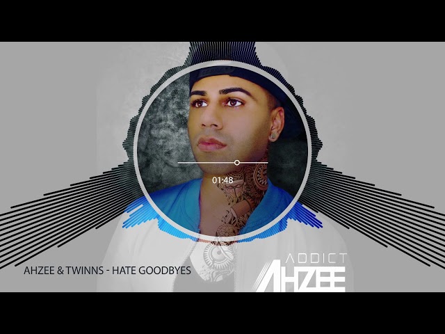 Ahzee & Twinns - Hate Goodbyes