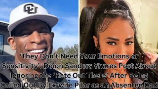 ‘They Don’t Need Your Emotions or Sensitivity’: Deion Sanders Shares Post About Ignoring the ‘