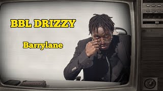 BEST BBL DRIZZY FREESTYLE  | BARRYLANE #2024