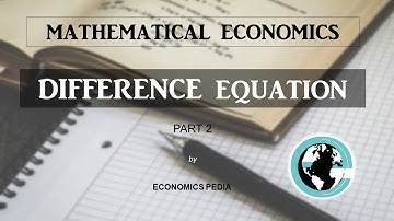 31. DIFFERENCE EQUATION |First order & Second Order| Mathematical Methods for Economics | Eco (Hons)