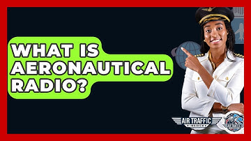 What Is Aeronautical Radio? - Air Traffic Insider