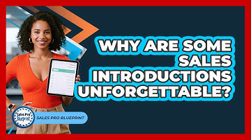Why Are Some Sales Introductions Unforgettable? - Sales Pro Blueprint