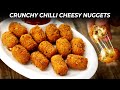 Cheesy Chilli Nuggets - Easy Spicy Crunchy Starter Recipe - CookingShooking