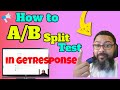 How to A/B Split Test in GetResponse