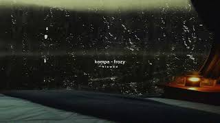 kompa - frozy // shes from the islands x dont copy my flow (slowed + reverb)