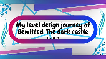 My Level design journey of Bewitted: The Dark Castle | Devlog #1