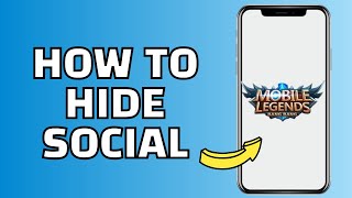 How to Hide Social in Mobile Legends (Quick and Easy)