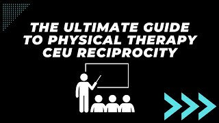 The Ultimate Guide To Physical Therapy CEU Reciprocity