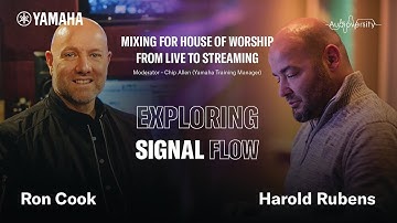 Yamaha Audioversity Webinar: Mixing for House of Worship - Exploring Signal Flow