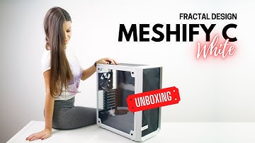 Fractal Design Meshify C White PC Case | Unboxing & Close-Up Shots