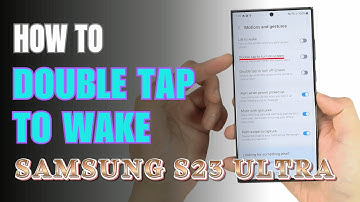 How to Double tap to wake up Samsung Galaxy S23 Ultra