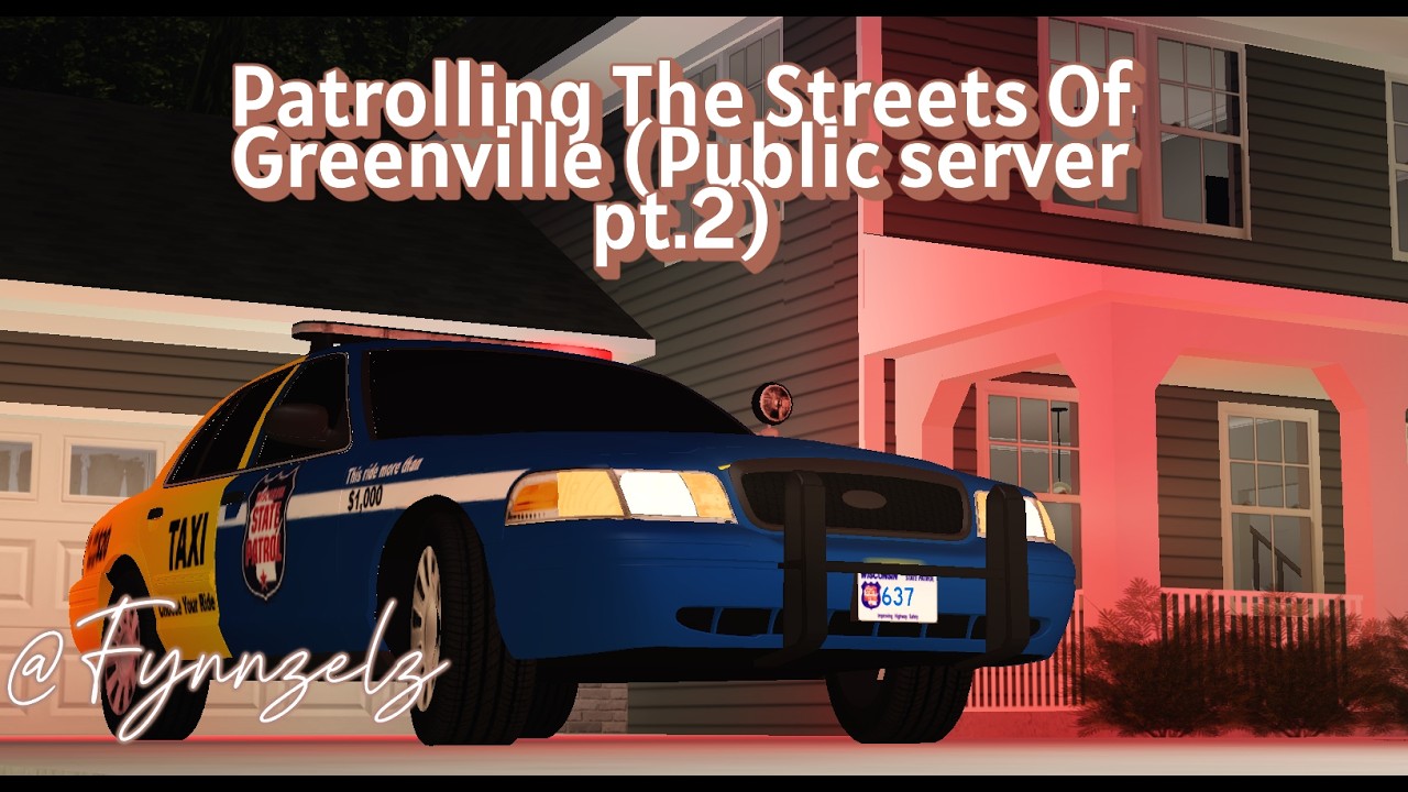 Patrolling The Streets Of Greenville (Public server pt.2)