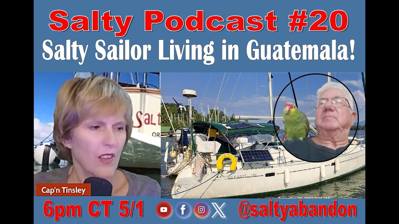 Salty Podcast #20 | Salty Sailor Living in Guatemala for 4 Years!  What's it Like?  Ask Capt Vinnie!
