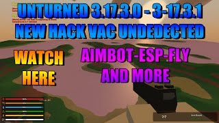 HACK - UNTURNED NEW HACK 3.17.3.0 - 3.17.3.1 (AIM-ESP-FLY-NOCLIP-ITEM) AND MORE