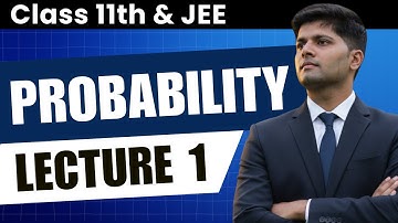 Probability - Concepts, Card Problems & Bayes’ Theorem | JEE Maths by AIR 1 (Class 11) | Lecture 1