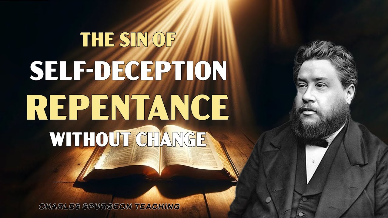 Грех самообмана — покаяние без изменений | Проповедь Чарльза Сперджена
