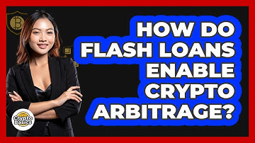 How Do Flash Loans Enable Crypto Arbitrage? - CryptoBasics360.com