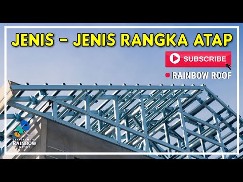 Rainbow Roof - Jenis jenis Rangka Atap