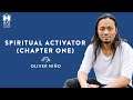 Spiritual Activator (Chapter One) by Oliver Niño