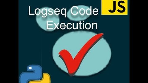 Logseq Python and Javascript Code Execution