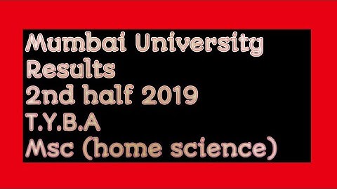 Mumbai university results second half 2019 (Bsc ,B.A ,Msc )