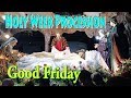 HOLY WEEK PROCESSION | GOOD FRIDAY