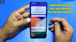 Samsung A22 5G ( A226B ) KG Lock Remove Permanent