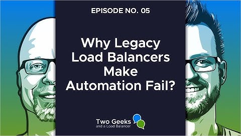 Why Legacy Load Balancers Make Automation Fail?