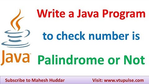 Write a Java Program to check whether a given number is palindrome or not by Mahesh Huddar