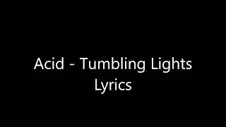 The Acid  - Tumbling Lights Lyrics