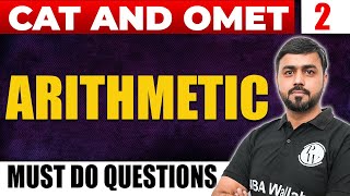 MUST DO QUESTIONS  Arithmetic  2 | CAT and OMET | Most Asked Questions