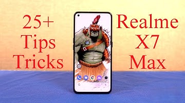Realme X7 Max 25+ Tips and Tricks
