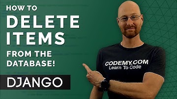 Delete Items From The Database - Django Wednesdays #13
