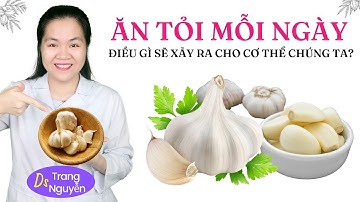 Điều gì xảy ra khi bạn ăn tỏi mỗi ngày? Và cần ghi nhớ những lưu ý quan trọng