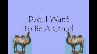 Dad I Want To Be A Camel Kiwi Kidsongs