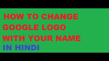 How to change google logo with your name (2018) (Tech Bro)