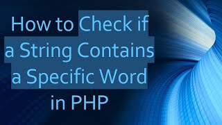 How to Check if a String Contains a Specific Word in PHP