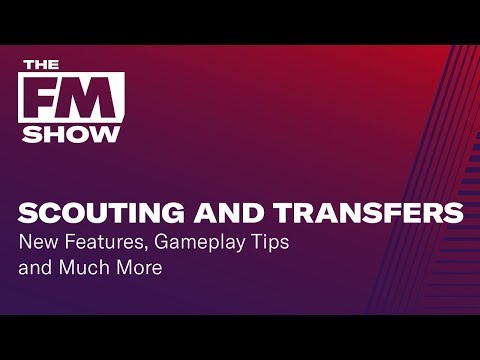 : Scouting and Transfers | New Features and Tips