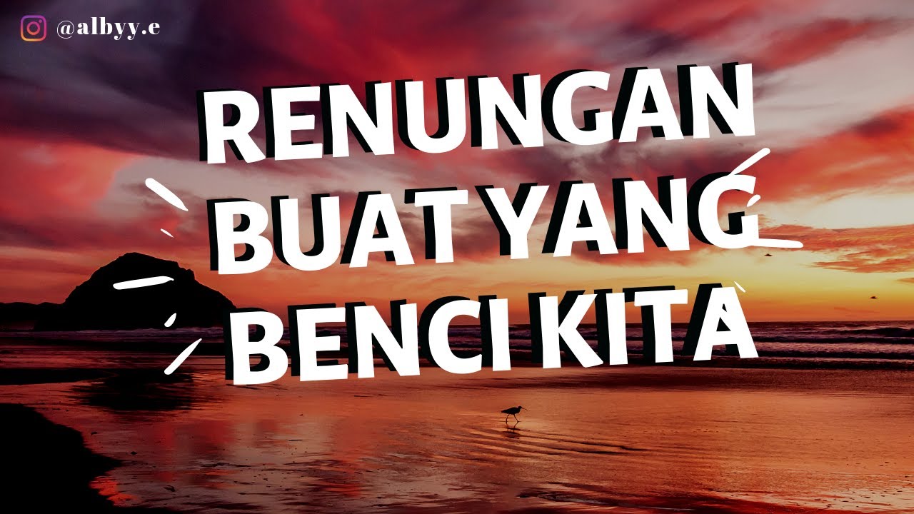 Renungan Buat Yang Membenci Kita YouTube